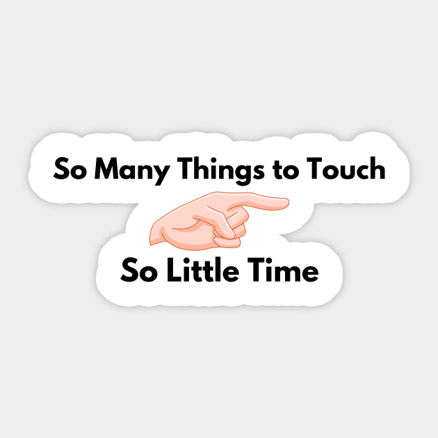 Covid Touching (Sarcasm) Sticker by Karolyn's Kreations!